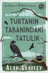 Turtanın Tabanındaki Tatlılık (Flavia de Luce Polisiyesi 1) -        2025