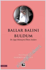Ballar Balını Buldum - Dr. Ayşe Hümeyra Ökten Anıları -        2025