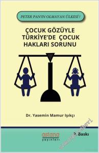 Çocuk Gözüyle Türkiye'de Çocuk Hakları Sorunu - Peter Pan'ın Olmayan Ülkesi -        2019
