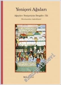 Yeniçeriler Dizisi 2 Cilt TAKIM - Yeniçeri Ağaları Ağayân-ı Yeniçeriyân Dergâh-ı ‘Âli (Kuruluşundan, Lağvedilişine) / Yeniçeri Ocağı Mezar taşları ve Remizleri (Kitâbe-i Seng-i Mezar-ı Yeniçeriyân) -        2025