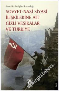 Sovyet Nazi Siyasi İlişkilerine Ait Gizli Vesikalar ve Türkiye -        2025