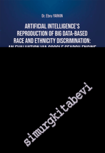 Artificial Intelligence's Reproduction of Big Data-Based Race and Ethnicity Discrimination: An Evaluation via Google Search Engine -        2025