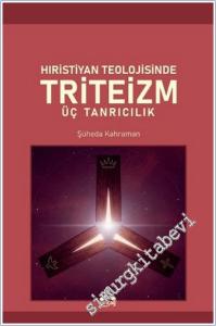 Hıristiyan Teolojisinde Triteizm Üç Tanrıcılık -        2025