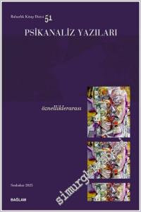 Psikanaliz Yazıları - Öznelliklerarası  - Sayı: 51      Sonbahar 2025