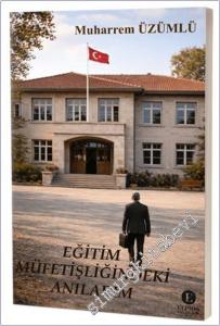 Eğitim Müfettişliğindeki Anılarım -        2026