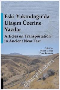 Eski Yakındoğu'da Ulaşım Üzerine Yazılar - Articles on Transportation in Ancient Near East -        2018
