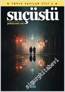 Suçüstü Dergisi : Polisiyemiz Var - Toplu Sayılar - Cilt 2 (2025, Sayı 7-12)  -        2025