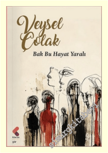 Bak Bu Hayat Yaralı -