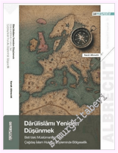 Dârülislâmı Yeniden Düşünmek : Batı'daki Müslümanlara Dair Çağdaş İslam Hukuku Söyleminde Bölgesellik -