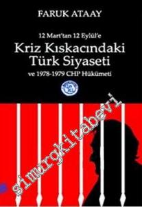 12 Mart'tan 12 Eylül'e Kriz Kıskacındaki Türk Siyaseti ve 1978 - 1979 CHP Hükümeti -