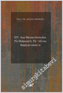 14. Asır Mesnevilerinden Pir Mamud b. Pir Ali'nin Bahtiyar-name'si : Giriş Şekil ve Muhteva İncelemesi Metin -        2024