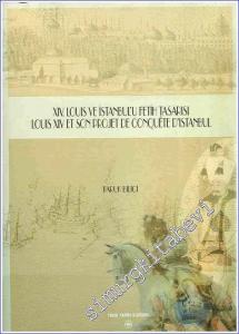 XIV. Louis ve İstanbul'u Fetih Tasarısı = Louis 14 et Son Pojet de Conquète d'Istanbul -        2004