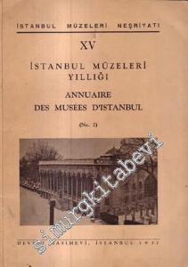 15. İstanbul Müzeleri Yıllığı = Annuaire des Musees D'Antiquites D'Istanbul -        1937