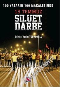 15 Temmuz Silüet Darbe: 100 Yazarın 100 Makalesinde -