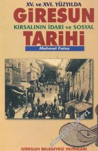 15. ve  16. Yüzyılda Giresun Kırsalının İdari ve Sosyal Tarihi -        2005