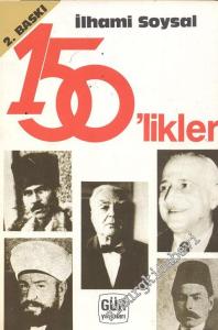 150'likler Kimdiler Ne Yaptılar Ne Oldular  -