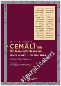 16. Asır Şairlerinden Cemâlî'nin İki Tasavvufî Mesnevisi : İsimsiz Mesnevi - Gülşen-i 'İrfân  -        2022