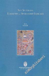 16. Yüzyılda Eskişehir ve Sultanönü Sancağı -        2005