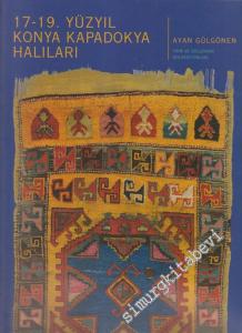 17 - 19. Yüzyıl Konya Kapadokya Halıları - TİEM ve Gülgönen Koleksiyonları -        1997