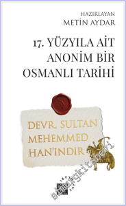 17. Yüzyıla Ait Anonim Bir Osmanlı Tarihi -