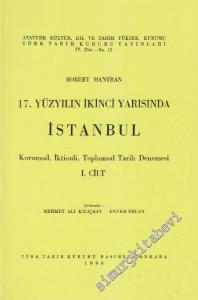 17. Yüzyılın İkinci Yarısında İstanbul: Kurumsal, İktisadi, Toplumsal Tarih Denemesi, Cilt 1 -