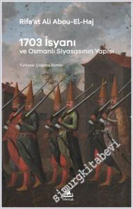 1703 İsyanı: Osmanlı Siyasasının Yapısı -        2025