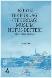 1831 Yılı Tekfurdağı (Tekirdağ) Müslim Nüfus Defteri : 3988 ve 3990 Sayılı Defterler -        2026