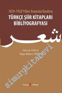 1839 - 1928 Yılları Arasında Basılmış Türkçe Şiir Kitapları Bibliyografyası -