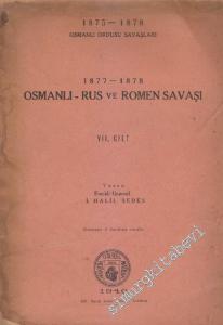 1875 - 1878 Osmanlı Ordusu Savaşları: 1877 - 1878 Osmanlı - Rus ve Romen Savaşı Cilt 7 -