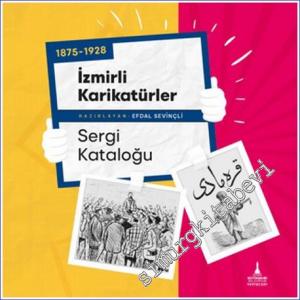 1875-1928 İzmirli Karikatürler Sergi Kataloğu -        2023