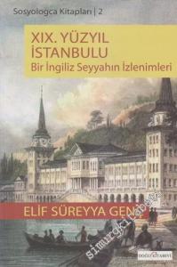 19. Yüzyıl İstanbulu / Bir İngiliz Seyyahın İzlenimleri -