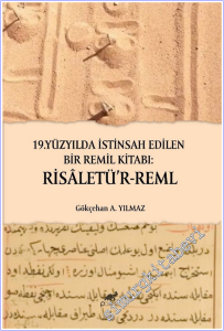 19. Yüzyılda İstinsah Edilen Birremil Kitabı: Risaletü'r-Reml (Çeviri Yazı-İnceleme-Dil İçi Çeviri-Tıpkıbasım) -        2026