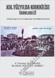 19. Yüzyılda Kırkkilise [Kırklareli] : Kırklareli Sancağı'nın Tarihi ve Coğrafi Açıdan Tasviri (1880) Adlı Esere Göre -        2023