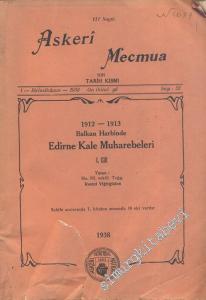 1912 - 1913 Balkan Harbinde Edirne Kale Muharebeleri 1. Cilt ( Askeri Mecmua 111. Sayı Eki ) -