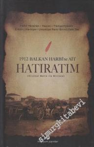 1912 Balkan Harbi'ne Ait Hatıratım: Orijinal Metin ile Birlikte -         2013