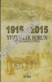 1915 - 2015 Yüzyıllık Sorun -