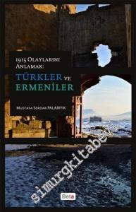 1915 Olaylarını Anlamak: Türkler ve Ermeniler -