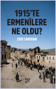 1915'te Ermenilere Ne Oldu -