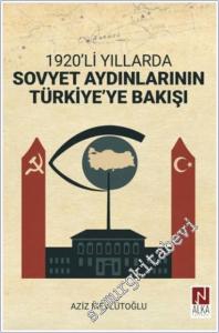1920'li Yıllarda Sovyet Aydınlarının Türkiye'ye Bakışı -        2025