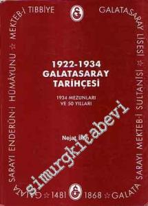 1922 - 1934 Galatasaray Tarihçesi: 1934 Mezunları ve 50 Yılları - Aile Şecereleri Galatasaray'da Bulunmuş ve Bulunan Yakınları -