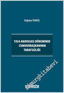 1924 Anayasası Döneminde Cumhurbaşkanının Tarafsızlığı -        2025
