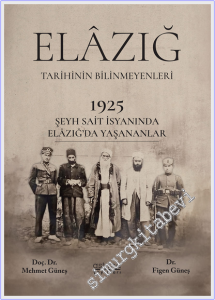1925 Şeyh Said İsyanı Sırasında Elâzığ Şehrinde Yaşananlar -