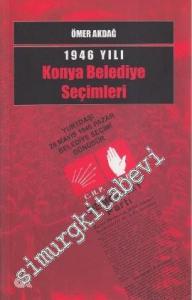 1946 Yılı Konya Belediye Seçimleri: Yurtdaş! 26 Mayıs 1946 Pazar Belediye Seçimi Günüdür -