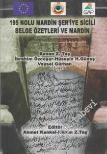 195 Nolu Mardin Şer'iye Sicili Belge Özetleri ve Mardin -