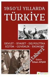 1950'li Yıllarda Türkiye : Devlet - Siyaset - Dış Politika - Eğitim - Güvenlik - Ekonomi -