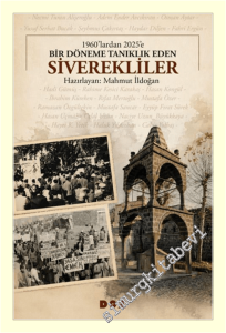 1960'lardan 2025'e - Bir Döneme Tanıklık Eden Siverekliler -