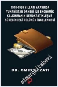 1970 - 1980 Yılları Arasında Yunanistan Örneği ile Ekonomik Kalkınmanın Demokratikleşme Sürecindeki Rolünün İncelenmesi -        2025