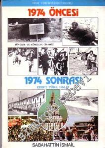 1974 Öncesi 1974 Sonrası Kıbrıs Türk Halkının Dünü ve Bugünü   -