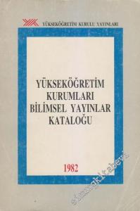 1982 Yüksek Öğretim Kurumları Bilimsel Yayınlar Kataloğu -        1987