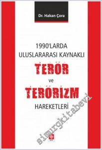 1990'larda Uluslararası Kaynaklı Terör ve Terörizm Hareketleri -        2021